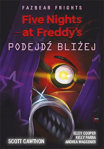 Five Nights at Freddy’s: Fazbear Frights. Podejdź bliżej Tom 4 — Książki FNAF